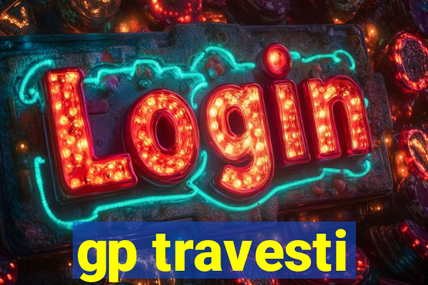 gp travesti